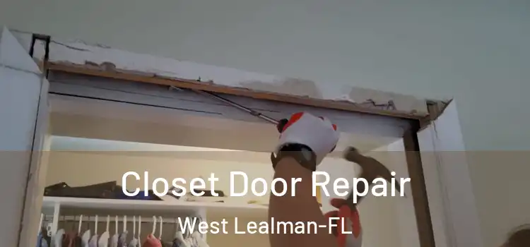  Closet Door Repair West Lealman-FL