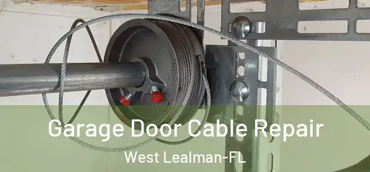  Garage Door Cable Repair West Lealman-FL